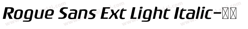Rogue Sans Ext Light Italic字体转换